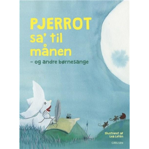 Pjerrot sa' til mnen og andre brnesange
