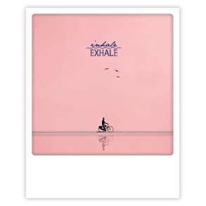 Polaroid kort, INHALE EXHALE