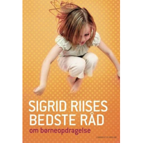 Sigrid Riises bedste rd om brneopdragelse