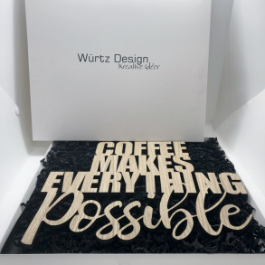 Tr skilt - Coffee makes everything possible