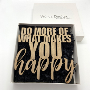 Tr skilt - Do more of what makes you happy