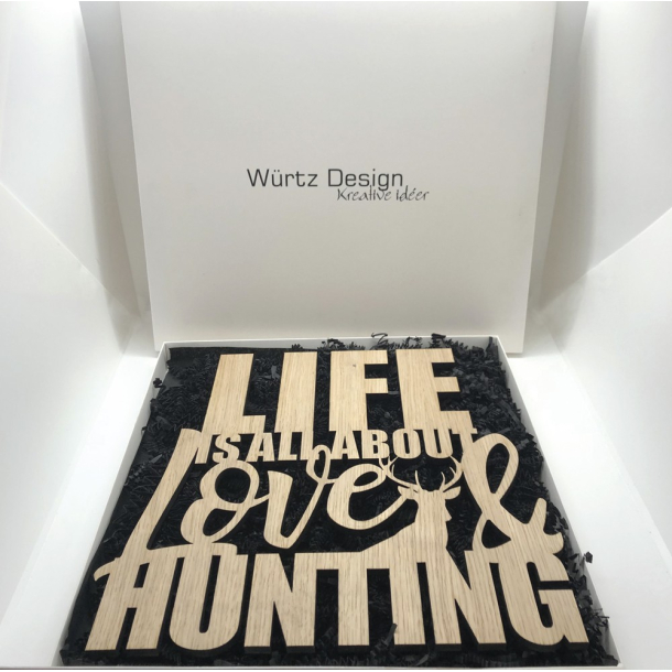 Tr skilt - Life is all about Love and Hunting, lille