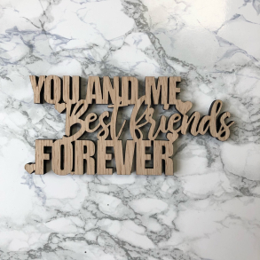 Tr skilt - You and me best friends forever, lille