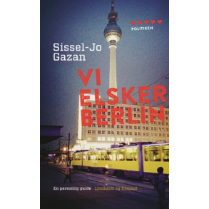 Vi elsker Berlin - en personlig guide