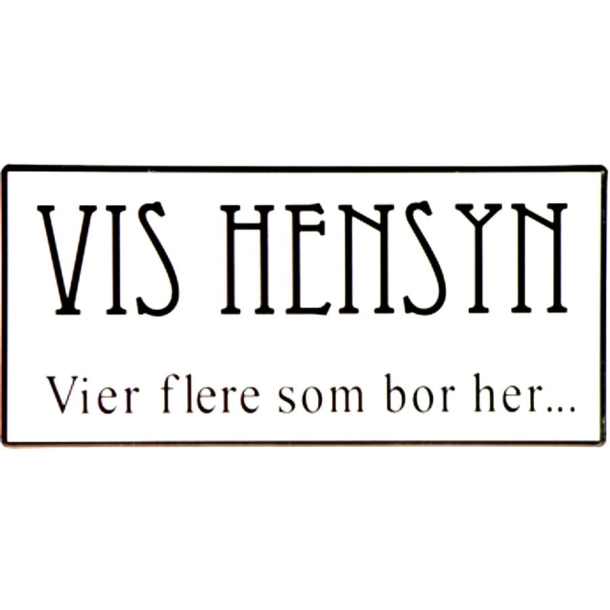 Vis hensyn  - skilt